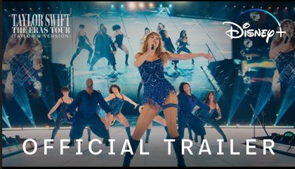 Taylor Swift: The Eras Tour (Taylor’s Version) | Official Trailer - Disney+