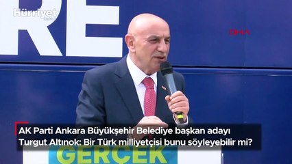 Turgut Altınok: Bir Türk milliyetçisi bunu söyleyebilir mi?