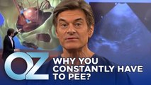 The Secret Reason You Constantly Have to Pee | Oz Health