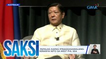 PBBM: Pilipinas, papalag kapag ipinagsasawalang-bahala ang soberanya nito sa West PHL Sea | Saksi