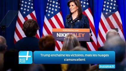 Trump enchaîne les victoires, mais les nuages s'amoncellent