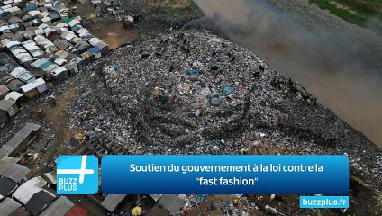 Soutien du gouvernement à la loi contre la "fast fashion"