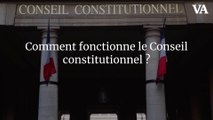 Comment fonctionne le Conseil constitutionnel ?