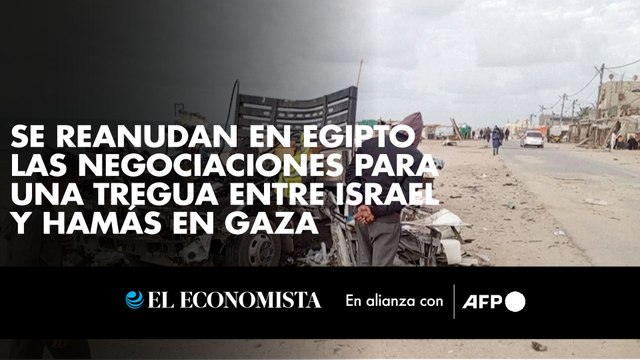 Se reanudan en Egipto las negociaciones para una tregua entre Israel y Hamás en Gaza