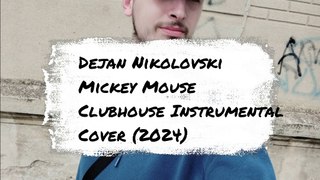 Dejan Nikolovski - Mickey Mouse Clubhouse Instrumental Cover (2024)