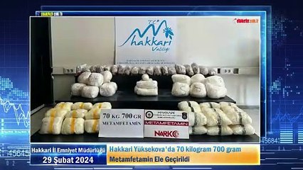 Hakkari Yüksekova'da 70 kilogram 700 gram Metamfetamin Ele Geçirildi