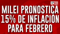 Milei pronostica 15% de inflación para febrero