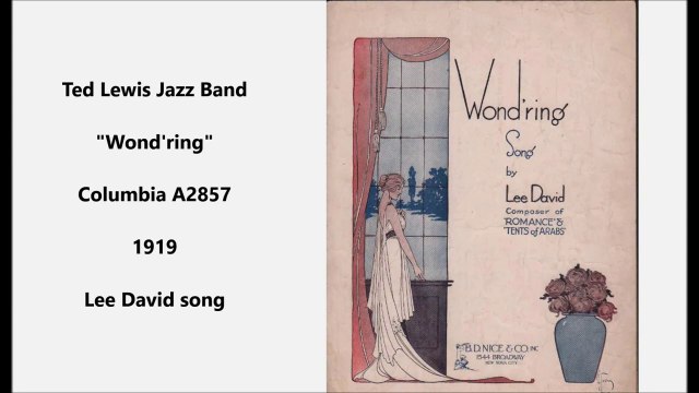 Ted Lewis Jazz Band - Wond'ring (1919)
