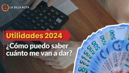 ¿Cómo puedo saber cuánto me van a dar de utilidades este 2024?