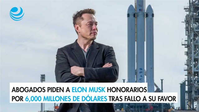 Abogados piden a Elon Musk honorarios por 6,000 millones de dólares tras fallo a su favor en Estados Unidos