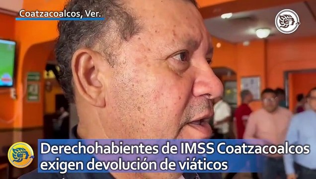 Derechohabientes de IMSS Coatzacoalcos exigen devolución de viáticos