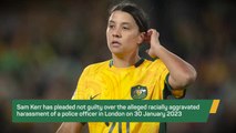 Breaking News - Sam Kerr pleads not guilty to aggravated harassment charge