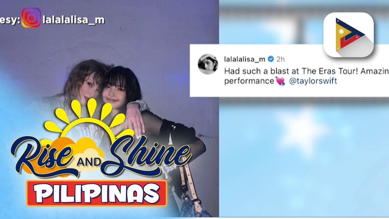 TALK BIZ | Blackpink member Lisa at Taylor Swift, nag-meet backstage sa day 2 ng "The Eras Tour' sa Singapore