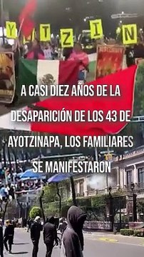 Se manifiestan familiares de los 43 desaparecidos de Ayotzinapa, a casi 10 años de este hecho, continúan exigiendo justicia #TuNotiReel