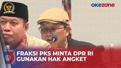 Anggota DPR RI Fraksi PKS Minta DPR RI Gunakan Hak Angket untuk Pemilu 2024