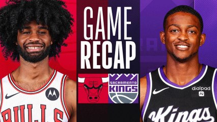 Game Recap: Bulls 113, Kings 109