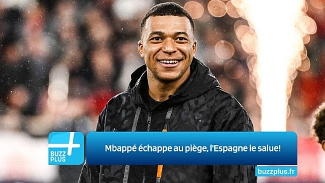 Mbappé échappe au piège, l'Espagne le salue!