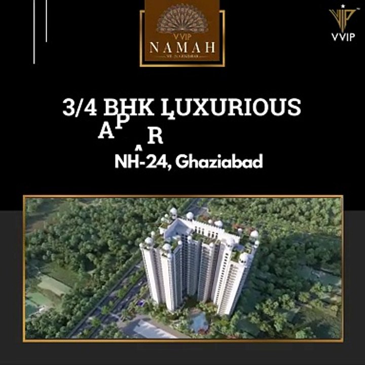 Vvip Namah Luxury 3/4Apartments in Ghaziabad