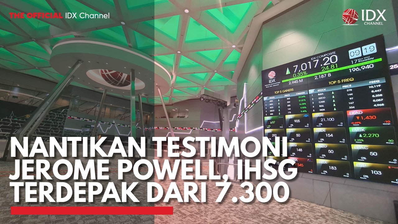 Nantikan Testimoni Jerome Powell, IHSG Terdepak dari 7.300