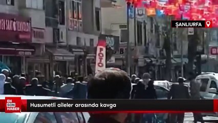 Şanlıurfa'da husumetli aileler arasında kavga