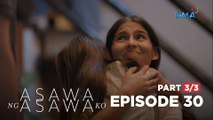 Asawa Ng Asawa Ko: The longing mother finally reunites with her daughter! (Full Episode 30 - Part 3/3)