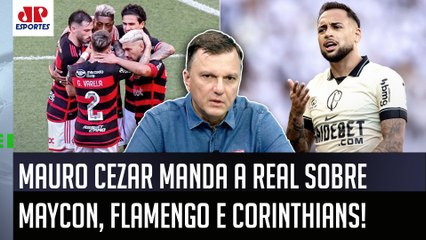 "O Flamengo TEM DINHEIRO e CONTRATA! Quem NÃO TEM FICA OLHANDO!" Mauro Cezar É DIRETO sobre Maycon!