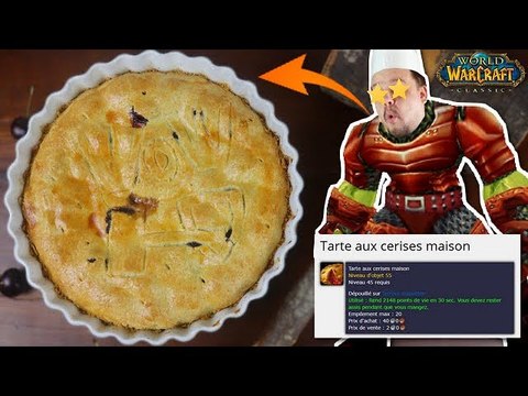 JE FAIS UNE TARTE AUX CERISES FACON WORLD OF WARCRAFT ! (10 sur 10 niveau gourmandise)