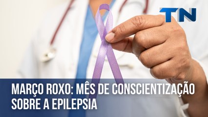 Março Roxo: mês de conscientização sobre a epilepsia