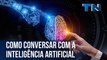 Como conversar com a Inteligência Artificial