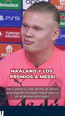 Haaland y los premios a Messi: "Es el mejor que ha habido jamás"