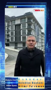 Üsküdar Belediye Başkanı Türkmen: Bitirdiğimiz konutları bu Pazar hak sahiplerine teslim edeceğiz