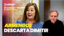 Editorial de Luis Herrero: Armengol descarta dimitir por el 