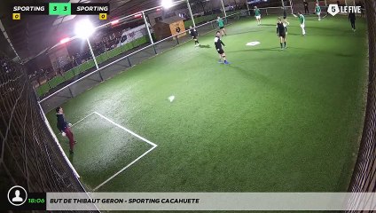 But de Thibaut Geron - SPORTING CACAHUETE