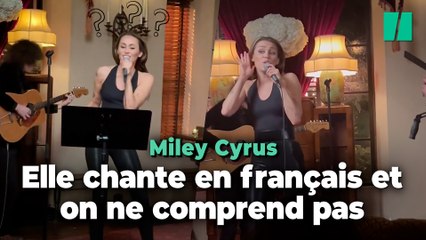 Quand Miley Cyrus chante en français, personne ne comprend ce qu'elle dit