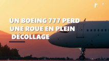 Un Boeing 777 perd une roue en plein décollage et atterri en urgence, des images surprenantes