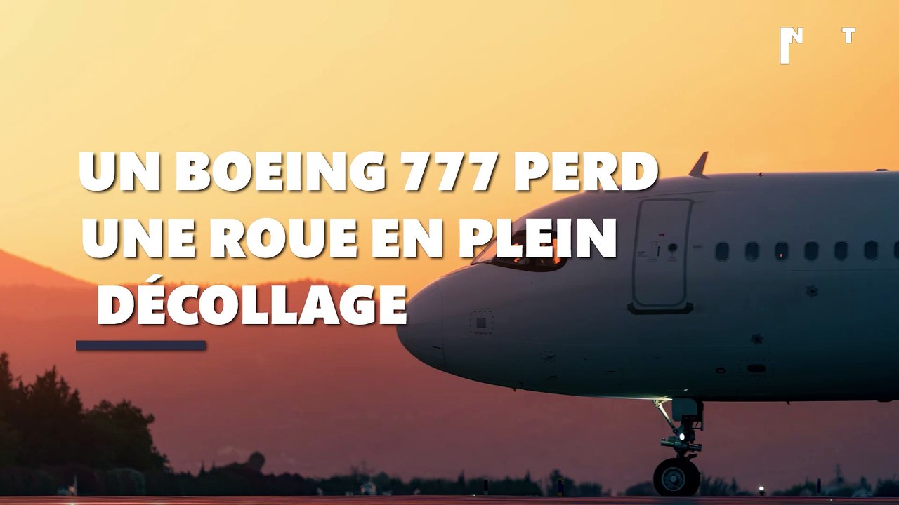 Un Boeing 777 perd une roue en plein décollage et atterri en urgence, des images surprenantes