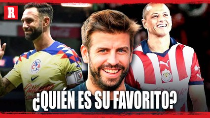 A QUIÉN ELIGE PIQUÉ para EL CLÁSICO: ¿Al AMÉRICA de LAYÚN o al CHIVAS de CHICHARITO?
