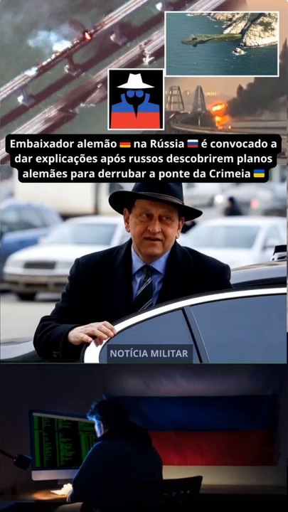 Embaixador alemão na Rússia é convocado a dar explicações após russos descobrirem planos alemães para derrubar a ponte da Crimeia