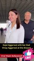 Kajal Aggarwal with her Dad Vinay Aggarwal at the Airport