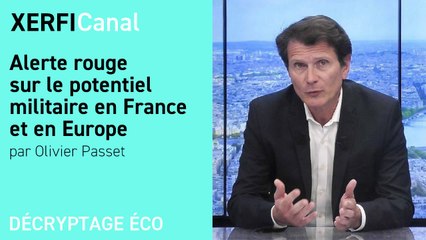 Alerte rouge sur le potentiel militaire en France et en Europe [Olivier Passet]