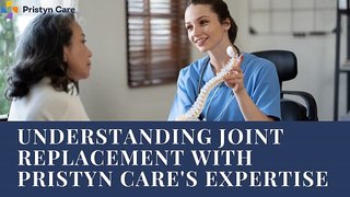 Understanding Joint Replacement with Pristyn Care's Expertise