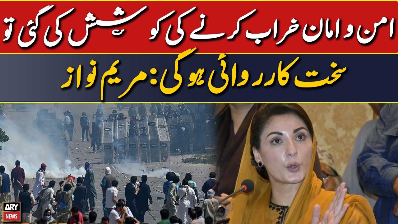 Aman-o-Aaman kharab karne ki koshish ki gayi to sakht karwai hogi: Maryam Nawaz