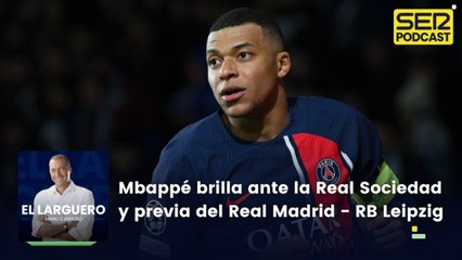 Mbappé brilla ante la Real Sociedad y la previa del Real Madrid - RB Leipzig
