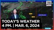 Today's Weather, 4 P.M. | Mar. 6, 2024
