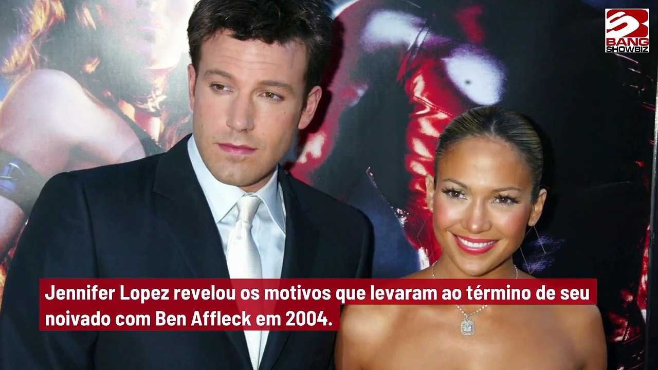 Jennifer Lopez conta motivos de primeiro término com Ben Affleck