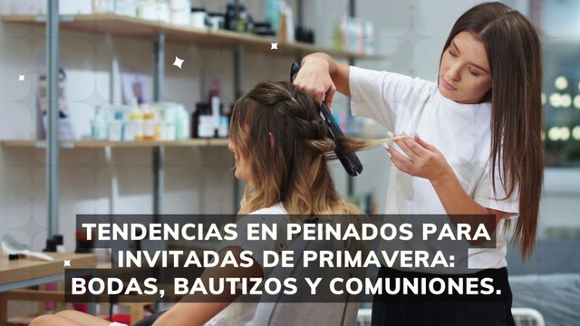 Peinados para invitadas de primavera: bodas, bautizos y comuniones.