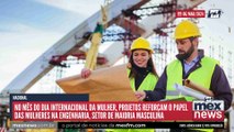 No mês do Dia Internacional da Mulher, projetos reforçam o papel das mulheres na engenharia, setor de maioria masculina