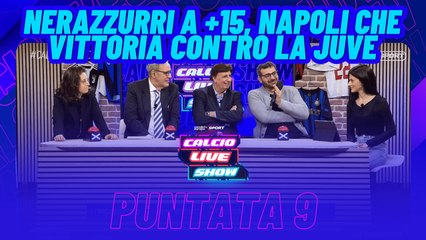 Calcio Live Show - Puntata 9 - Nerazzurri a +15, Napoli che vittoria contro la Juve
