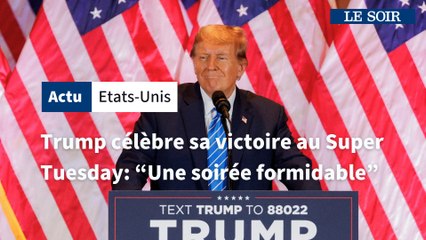 Trump célèbre sa victoire lors du Super Tuesday : "C'est une soirée formidable"