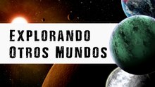 2 Explorando otros mundos